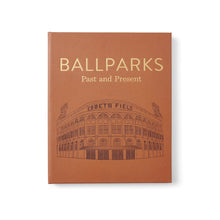 Ballparks, Past and Present